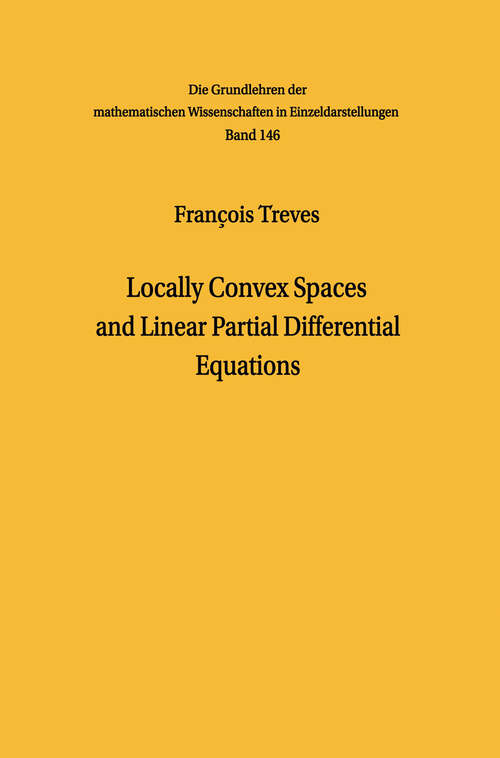 Book cover of Locally Convex Spaces and Linear Partial Differential Equations (1967) (Grundlehren der mathematischen Wissenschaften #146)