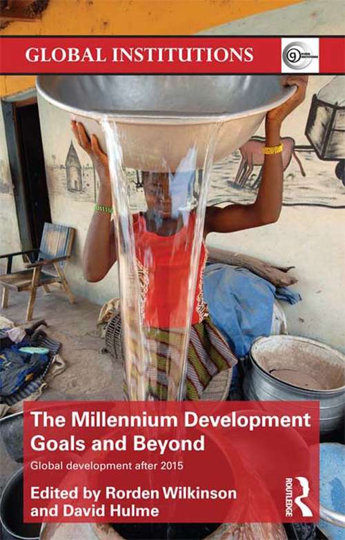 Book cover of The Millennium Development Goals and Beyond: Global Development after 2015 (Global Institutions)