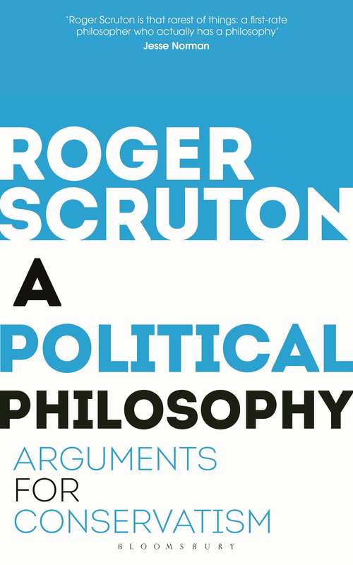 Book cover of A Political Philosophy: Arguments for Conservatism