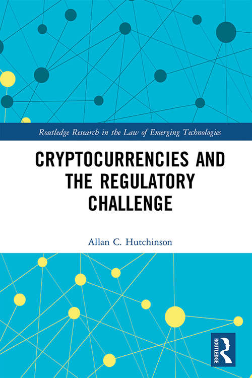 Book cover of Cryptocurrencies and the Regulatory Challenge (Routledge Research in the Law of Emerging Technologies)