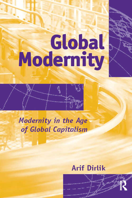 Book cover of Global Modernity: Modernity in the Age of Global Capitalism