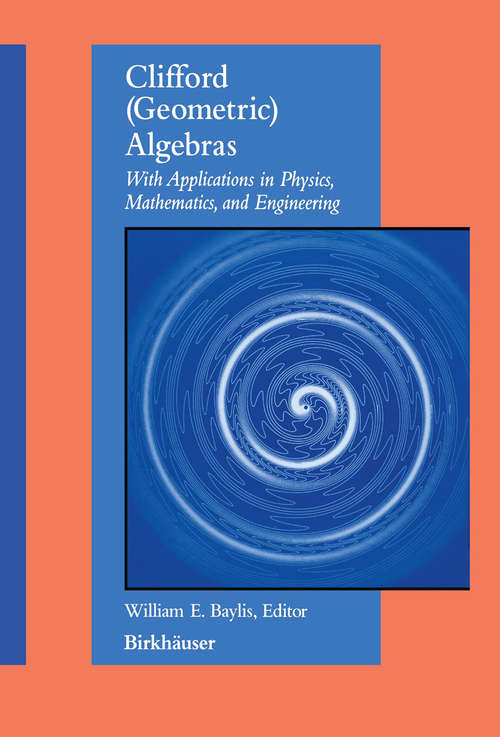 Book cover of Clifford (Geometric) Algebras: with applications to physics, mathematics, and engineering (1996)