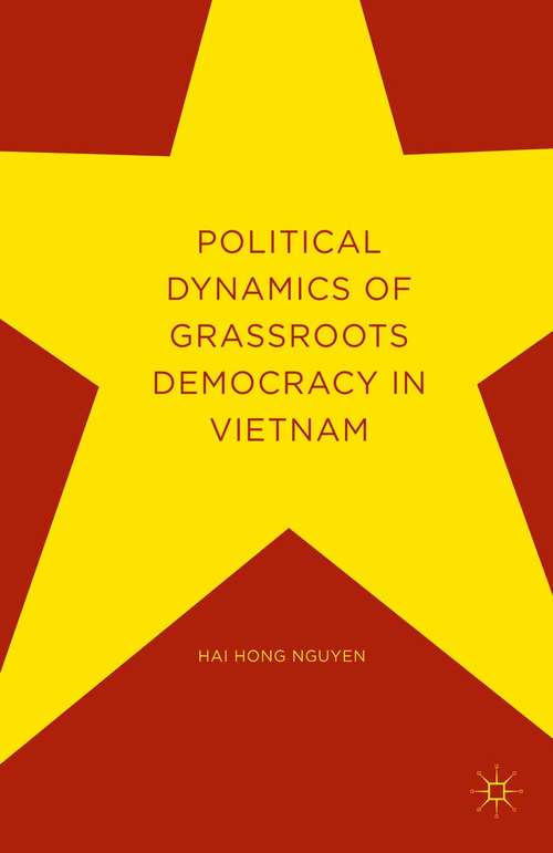 Book cover of Political Dynamics of Grassroots Democracy in Vietnam (1st ed. 2016)