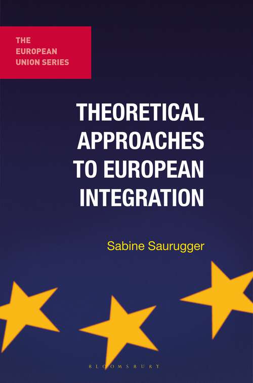 Book cover of Theoretical Approaches to European Integration (2014) (The European Union Series)