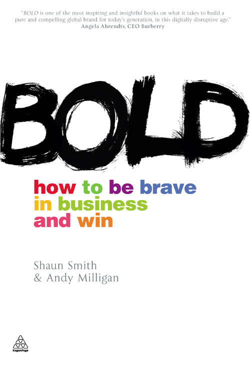 Book cover of Bold: How to be Brave in Business and Win
