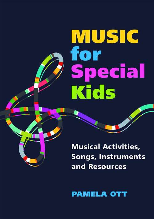Book cover of Music for Special Kids: Musical Activities, Songs, Instruments and Resources