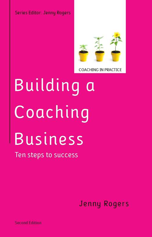Book cover of EBOOK: Building a Coaching Business: Ten steps to success 2e (UK Higher Education OUP  Humanities & Social Sciences Health & Social Welfare)