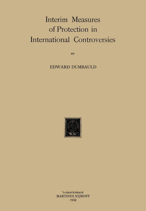 Book cover of Interim Measures of Protection in International Controversies (1932)