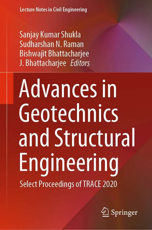 Book cover of Advances in Geotechnics and Structural Engineering: Select Proceedings of TRACE 2020 (1st ed. 2021) (Lecture Notes in Civil Engineering #143)