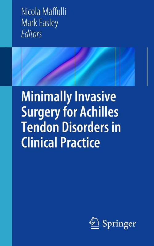 Book cover of Minimally Invasive Surgery for Achilles Tendon Disorders in Clinical Practice (2013)