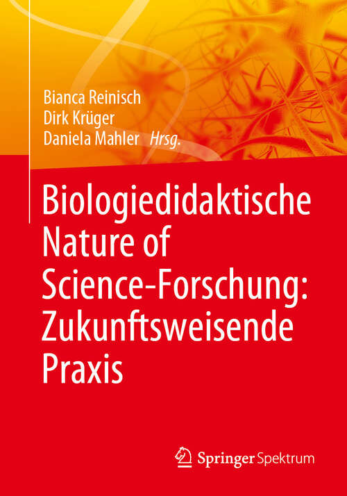 Book cover of Biologiedidaktische Nature of Science-Forschung: Zukunftsweisende Praxis (2024)