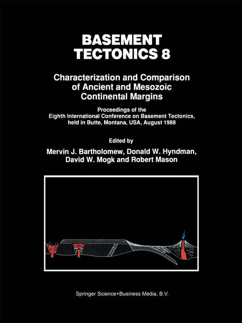 Book cover of Basement Tectonics 8: Characterization and Comparison of Ancient and Mesozoic Continental Margins (1992) (Proceedings of the International Conferences on Basement Tectonics #2)