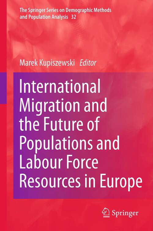 Book cover of International Migration and the Future of Populations and Labour in Europe (2012) (The Springer Series on Demographic Methods and Population Analysis #32)