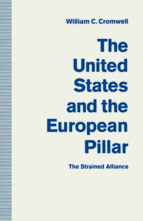 Book cover of The United States and the European Pillar: The Strained Alliance (1st ed. 1992)