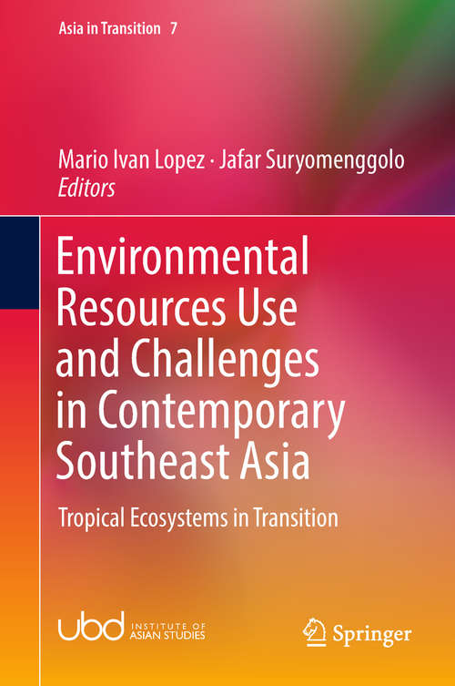 Book cover of Environmental Resources Use and Challenges in Contemporary Southeast Asia: Tropical Ecosystems in Transition (Asia in Transition #7)