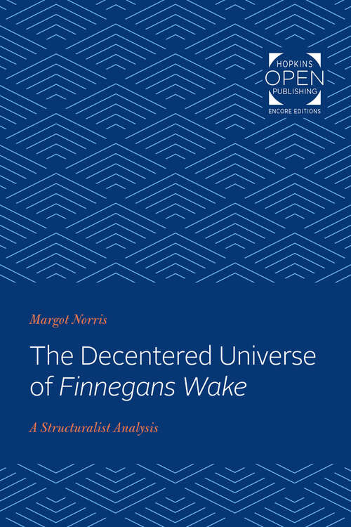 Book cover of The Decentered Universe of Finnegans Wake: A Structuralist Analysis