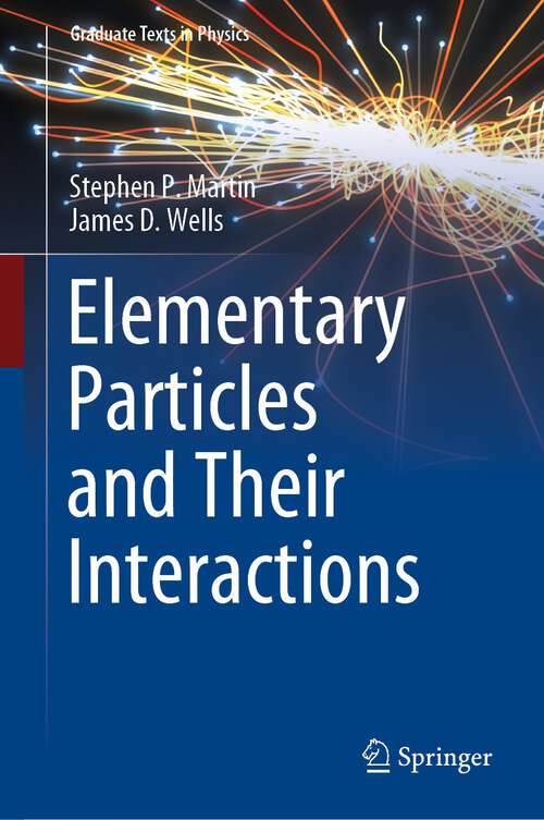 Book cover of Elementary Particles and Their Interactions (1st ed. 2022) (Graduate Texts in Physics)