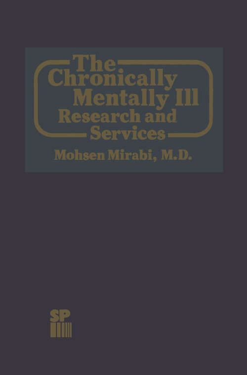 Book cover of The Chronically Mentally Ill: Research and Services (1984)