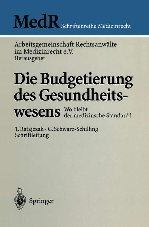 Book cover of Die Budgetierung des Gesundheitswesens: Wo bleibt der medizinische Standard? (1997) (MedR Schriftenreihe Medizinrecht)