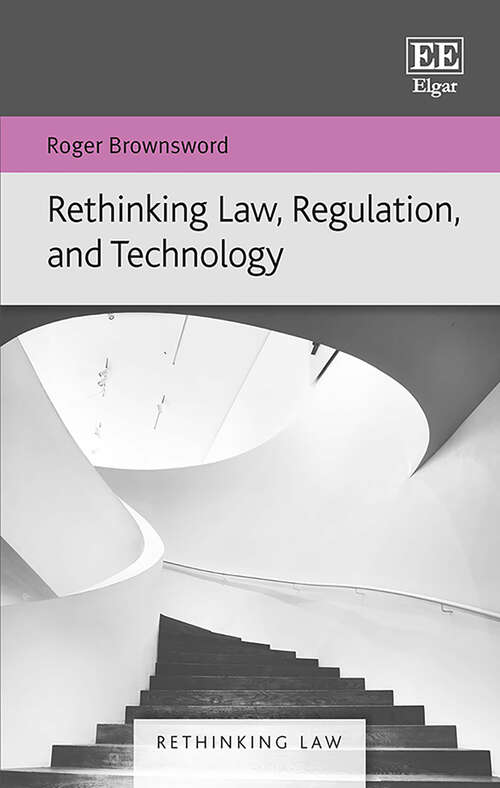 Book cover of Rethinking Law, Regulation, and Technology (Rethinking Law series)