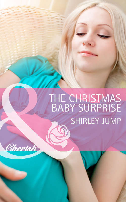 Book cover of The Christmas Baby Surprise: The Christmas Baby Surprise / Marry Me Under The Mistletoe / Snowflakes And Silver Linings (ePub First edition) (Mills And Boon Cherish Ser. #1)
