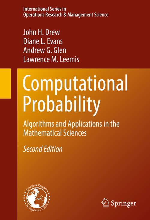 Book cover of Computational Probability: Algorithms and Applications in the Mathematical Sciences (International Series in Operations Research & Management Science #246)
