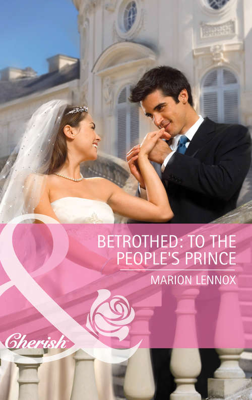 Book cover of Betrothed: A Bride For The Island Prince (by Royal Appointment) / Betrothed: To The People's Prince / Crown Prince, Pregnant Bride! (ePub First edition) (Mills And Boon Cherish Ser. #4124)