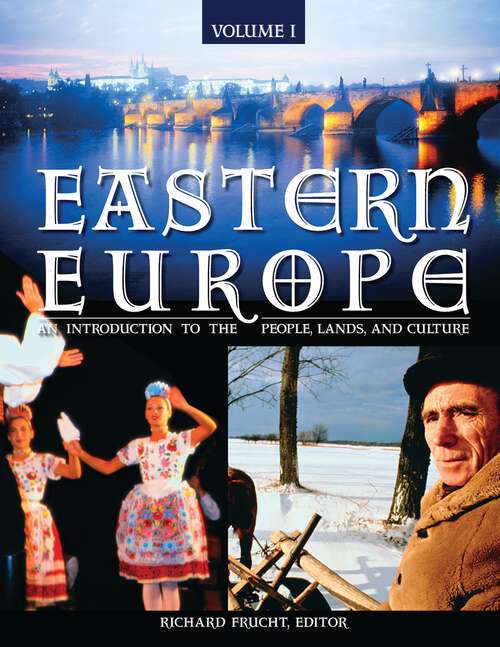 Book cover of Eastern Europe [3 volumes]: An Introduction to the People, Lands, and Culture [3 volumes]