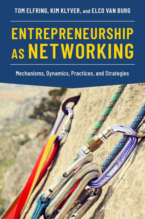 Book cover of Entrepreneurship as Networking: Mechanisms, Dynamics, Practices, and Strategies