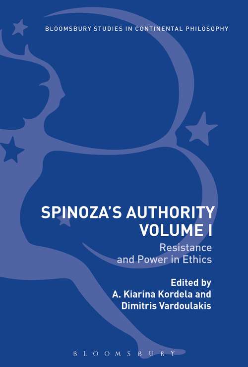 Book cover of Spinoza’s Authority Volume I: Resistance and Power in Ethics (Bloomsbury Studies in Continental Philosophy)