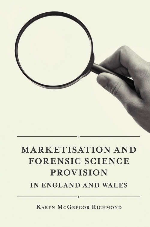 Book cover of Marketisation and Forensic Science Provision in England and Wales