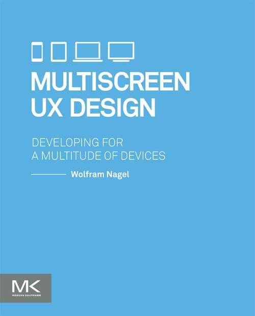 Book cover of Multiscreen UX Design: Developing for a Multitude of Devices