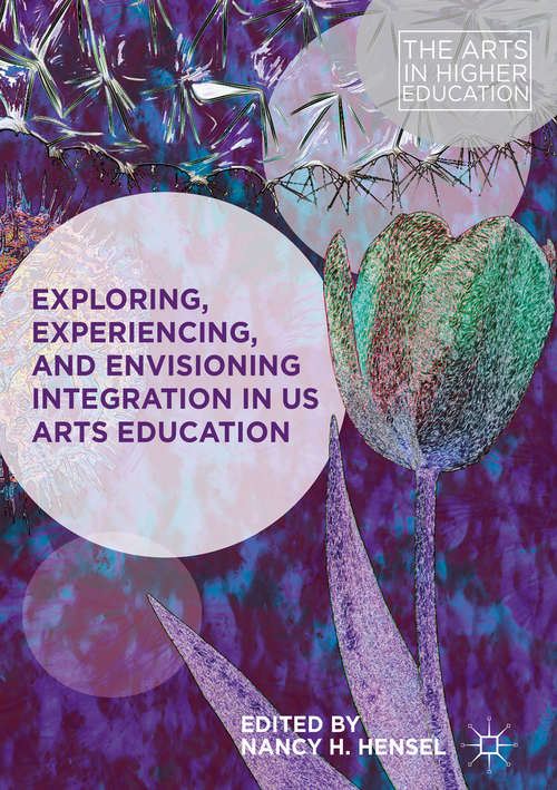 Book cover of Exploring, Experiencing, and Envisioning Integration in US Arts Education