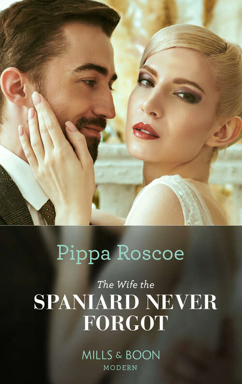 Book cover of The Wife The Spaniard Never Forgot: The Italian's Bride Worth Billions / Rules Of Their Royal Wedding Night / The Cost Of Cinderella's Confession / The Wife The Spaniard Never Forgot (ePub edition)