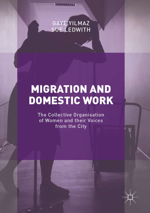 Book cover of Migration and Domestic Work: The Collective Organisation of Women and their Voices from the City