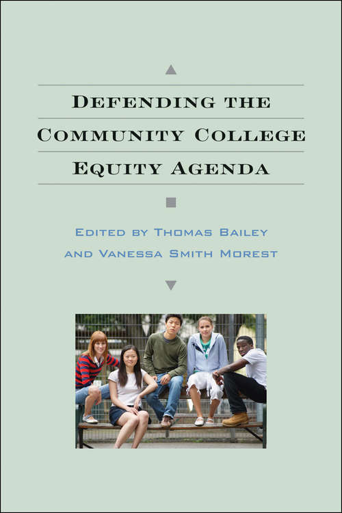 Book cover of Defending the Community College Equity Agenda