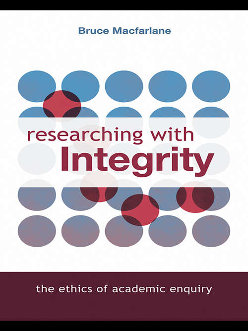 Book cover of Researching with Integrity: The Ethics of Academic Enquiry
