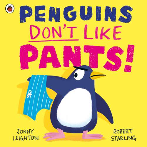 Book cover of Penguins Don't Like Pants!