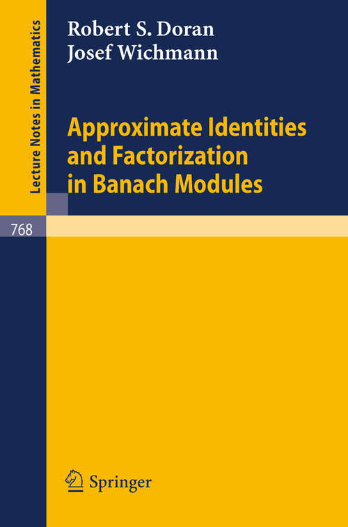 Book cover of Approximate Identities and Factorization in Banach Modules (1979) (Lecture Notes in Mathematics #768)