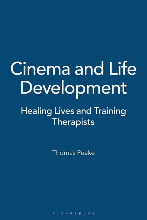 Book cover of Cinema and Life Development: Healing Lives and Training Therapists