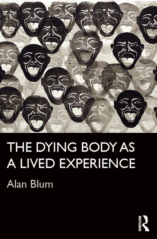 Book cover of The Dying Body as a Lived Experience