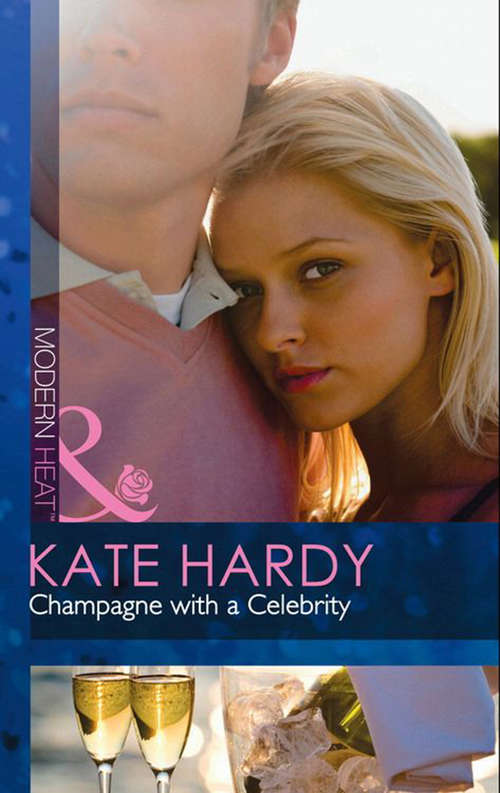 Book cover of Champagne with a Celebrity: The Night That Changed Everything / Champagne With A Celebrity / At The French Baron's Bidding (ePub First edition) (Mills And Boon Modern Heat Ser. #1)