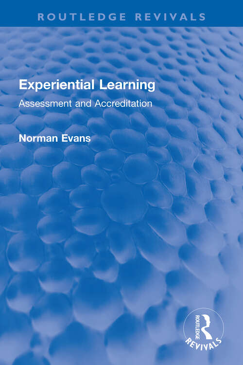 Book cover of Experiential Learning: Assessment and Accreditation (Routledge Revivals)