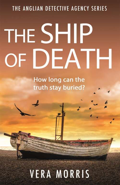 Book cover of The Ship of Death: A gripping and addictive murder mystery perfect for crime fiction fans (The Anglian Detective Agency Series, Book 4)