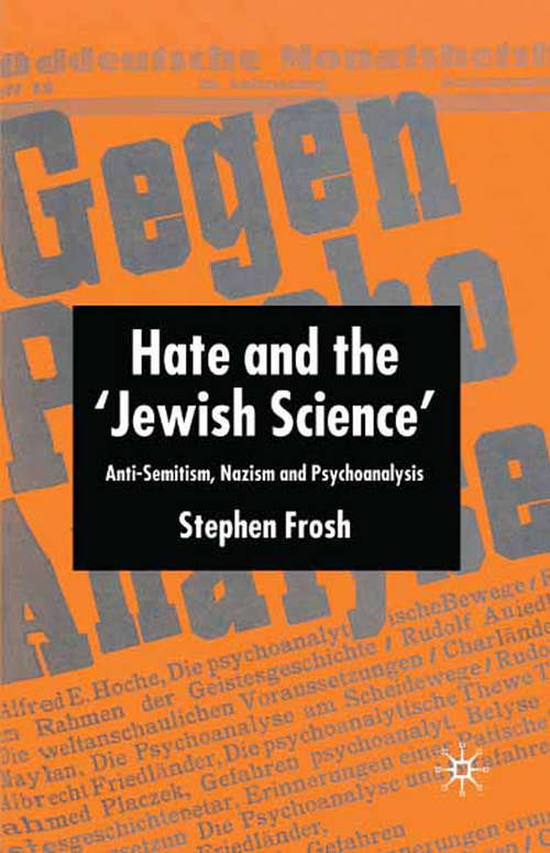 Book cover of Hate and the ‘Jewish Science’: Anti-Semitism, Nazism and Psychoanalysis (2005)