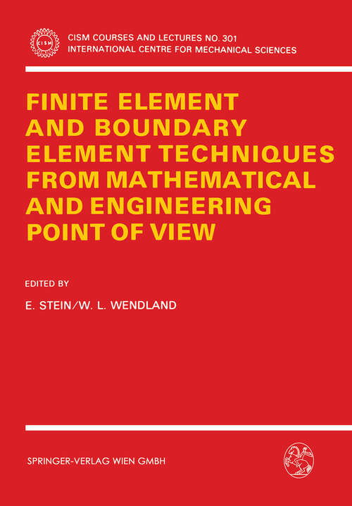 Book cover of Finite Element and Boundary Element Techniques from Mathematical and Engineering Point of View (1988) (CISM International Centre for Mechanical Sciences #301)