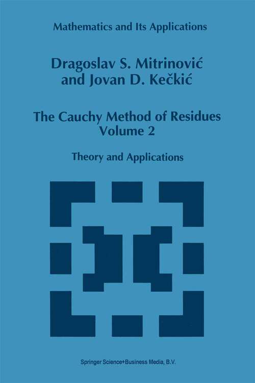 Book cover of The Cauchy Method of Residues: Volume 2: Theory and Applications (1993) (Mathematics and Its Applications #259)