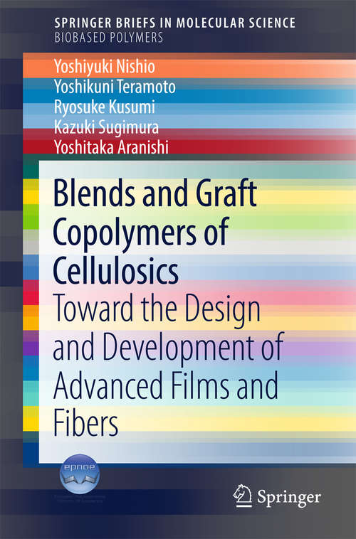 Book cover of Blends and Graft Copolymers of Cellulosics: Toward the Design and Development of Advanced Films and Fibers (SpringerBriefs in Molecular Science)