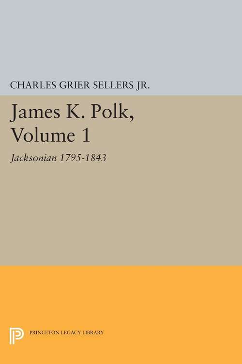 Book cover of James K. Polk, Vol 1. Jacksonian