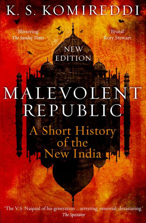 Book cover of Malevolent Republic: A Short History of the New India